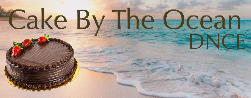 Cake By The Ocean (Full)