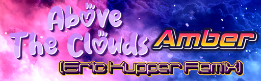 ABOVE THE CLOUDS (Eric Kupper Remix)