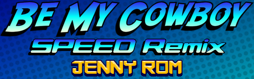 BE MY COWBOY (SPEED Remix)