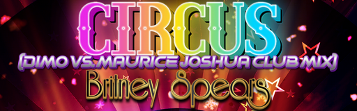 CIRCUS (Dimo vs. Maurice Joshua Club Mix)