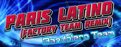 Paris Latino (Factory Team Dance Remix)