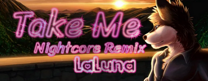 Take Me (Nightcore Remix)