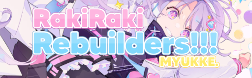 RakiRaki Rebuilders!!!
