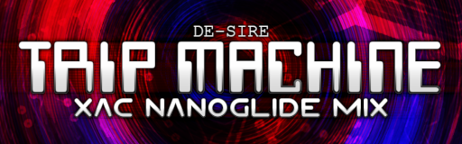 TRIP MACHINE (xac nanoglide mix)