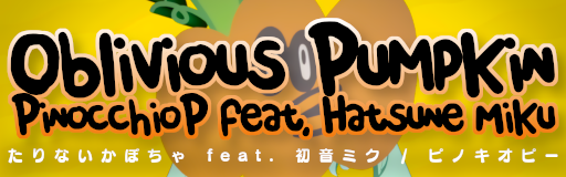 Oblivious Pumpkin feat. Hatsune Miku