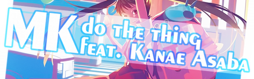 do the thing feat. Kanae Asaba