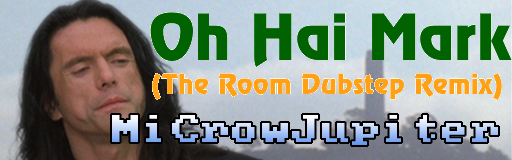 Oh Hai Mark (The Room Dubstep Remix)