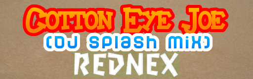 COTTON EYE JOE (DJ SPLASH MIX)