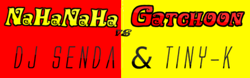 NaHaNaHa vs Gatchoon Battle