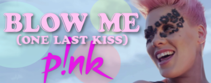 Blow Me (One Last Kiss)