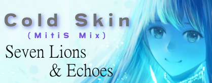 Cold Skin (MitiS Mix)