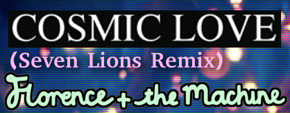 Cosmic Love (Seven Lions Remix)