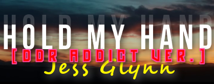 Hold My Hand [DDR ADDICT Ver.]