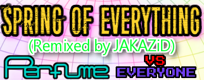 Spring of Everything (Remixed by JAKAZiD)