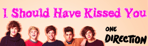 I Should Have Kissed You