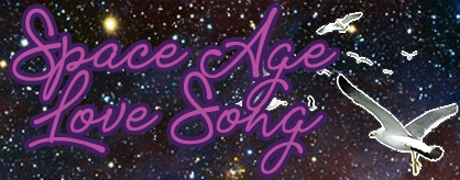 Space Age Love Song