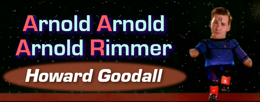 Arnold Arnold Arnold Rimmer