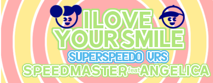 I Love Your Smile (Superspeedo vrs)