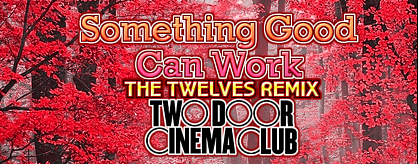 Something Good Can Work (The Twelves Remix)