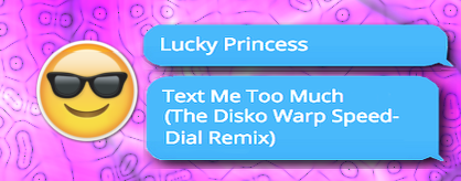 Text Me Too Much (The Disko Warp Speed-Dial Mix)