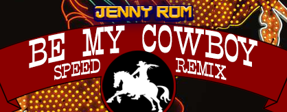 Be My Cowboy (Speed Remix)
