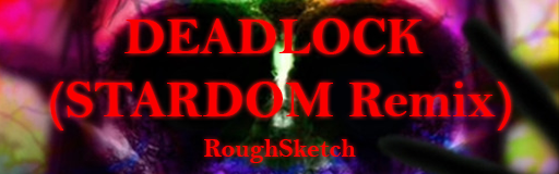 DEADLOCK (STARDOM Remix)