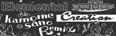Elemental Creation (kamome sano Remix)