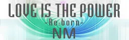 LOVE IS THE POWER -Reborn--Full Version-