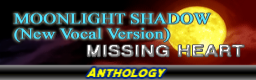 MOONLIGHT SHADOW (New Vocal Version)