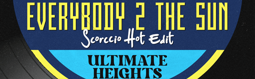 EVERYBODY 2 THE SUN (Scorccio Hot Edit)