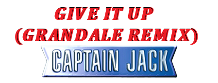 GIVE IT UP (GRANDALE REMIX)
