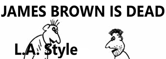 JAMES BROWN IS DEAD