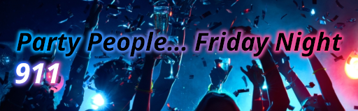 Party People... Friday Night