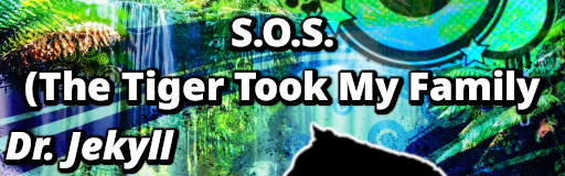 S.O.S. (The Tiger Took My Family)