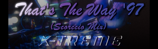 That's The Way '97 (Scorccio Mix)