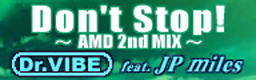 Don't Stop!~AMD 2nd MIX~