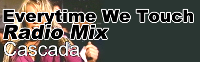 Everytime We Touch (Radio Mix)