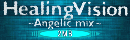 Healing Vision ～Angelic mix～