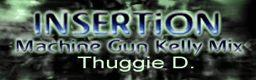 INSERTiON(Machine Gun Kelly Mix)