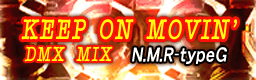 KEEP ON MOVIN' ～DMX MIX～
