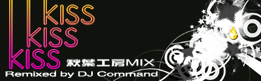 KISS KISS KISS Akiba koubou MIX