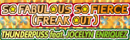 SO FABULOUS SO FIERCE (FREAK OUT)