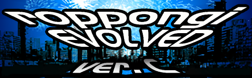 roppongi EVOLVED ver.C