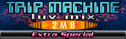 TRIP MACHINE ~luv mix~ (Extra Special)