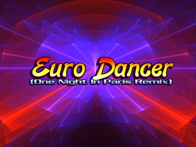 Euro Dancer (One Night In Paris Remix)