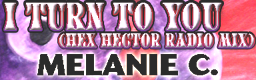 I Turn To You (Hex Hector Radio Mix)