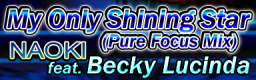My Only Shining Star (PureFocus Remix)