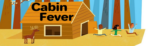 Cabin Fever