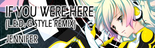 IF YOU WERE HERE (L.E.D.-G STYLE REMIX)