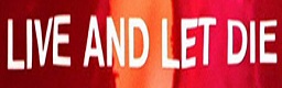 Live and Let Die